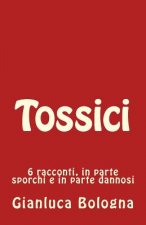 Tossici: 6 racconti, in parte sporchi e in parte dannosi