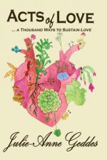 ACTS of LOVE: ... a Thousand Ways to Sustain Love