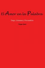 El amor en la palabra: Tango, Literatura y Psicoanálisis