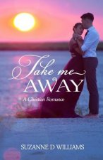 TAKE ME AWAY