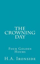 The Crowning Day: Four Golden Hours