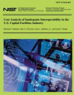 Cost Analysis of Inadequate Interoperability in the U.S. Capital Facilities Industries