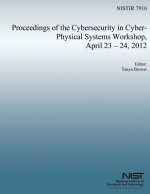 Proceedings of the Cybersecurity in Cyber-Physical Systems Workshop, April 23-24, 2012
