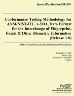 Conformance Testing Methodology for ANSI/NIST-ITL 1-2011, Data Format for the Interchange of Fingerprint, Facial & Other Biometric Information (Releas
