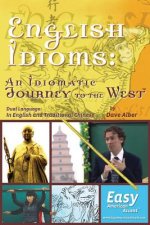 English Idioms: An Idiomatic Journey to the West: Dual Language: Traditional Chinese