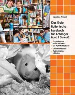 Das Erste Italienische Lesebuch für Anfänger, Band 2: Stufe A2 Zweisprachig mit Italienisch-deutscher Übersetzung