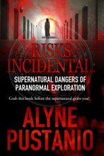 Risks Incidental: Supernatural Dangers of Paranormal Exploration