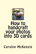 How to handcraft your photos into 3D cards