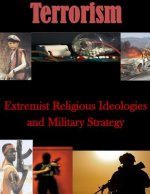 Extremist Religious Ideologies and Military Strategy
