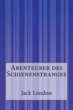 Abenteurer des Schienenstranges