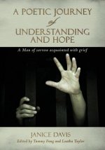 A Poetic Journey Of Understanding and Hope: A Man of sorrow acquainted with grief