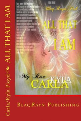 All That I Am: My Rise