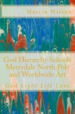 God Hierarchy School Merrydale North Pole and Worldwide Art: God Light Life Love