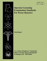 Operator Licensing Examination Standards For Power Reactors: Final Report