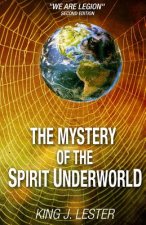 The Mystery of the Spirit Underworld: 