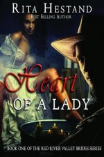 Heart of a Lady: Book One of the Red River Valley Brides Series