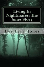 Living In Nightmares: The Jones Story