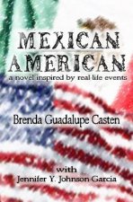 Mexican American: A Novel Inspired by Real-life Events