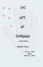 Life of Christos Book Five