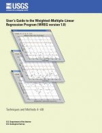 User's Guide to the Weighted- Multiple-Linear Regression Program (WREG version 1.0)