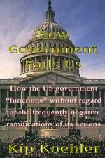 How Government Fails Us: How The US Government 