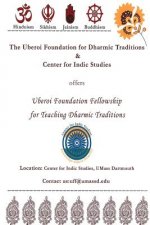 The Uberoi Foundation for Dharmic Traditions & Center for Indic Studies: Uberoi Foundation Dharmic Fellowship Book