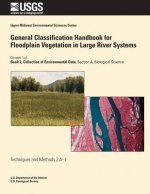 General Classification Handbook for Floodplain Vegetation in Large River Systems