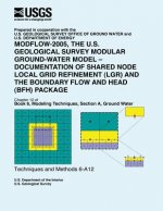 Modflow-2005, The U.S. Geological Survey Modular Ground-Water Model-Documentation of Shared Node Local Grid Refinement (LGR) and the Boundary Flow and