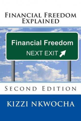Financial Freedom Explained: Second Edition