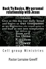 Back To Basics, My personal relationship with Jesus: Cell group Ministries