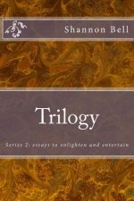 Trilogy: Series 2: essays to enlighten and entertain