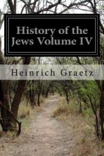 History of the Jews Volume IV
