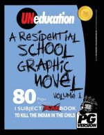 UNeducation, Vol 1: A Residential School Graphic Novel (PG)