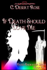 If Death Should Love Me