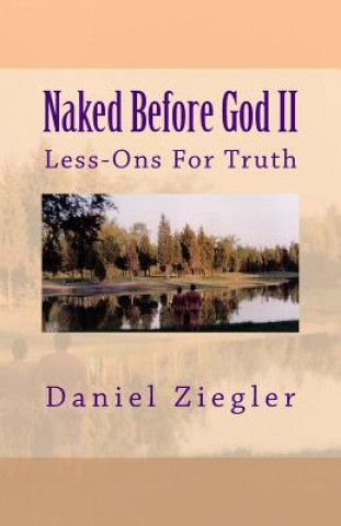Naked Before God II: Less-Ons For Truth