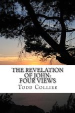 The Revelation of John: Four Views