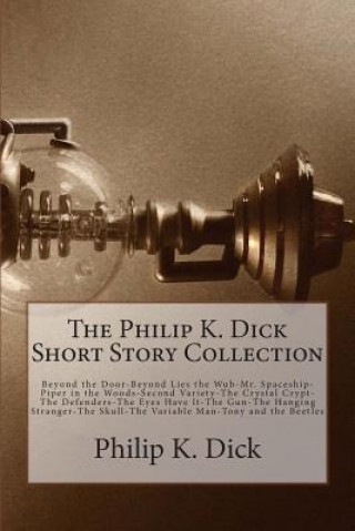 The Philip K. Dick Short Story Collection