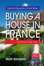 Essential Questions To Ask When Buying A House In France: and how to ask them