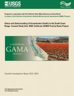 Status and Understanding of Groundwater Quality in the South Coast Range-coastal study unit, 2008: California GAMA Priority Basin Project