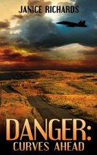 Danger: Curves Ahead: Roads to Romance Book Two