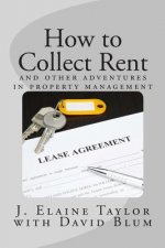 How to Collect Rent: and other adventures in property management