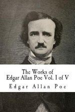 The Works of Edgar Allan Poe: In Five Volumes