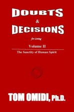 Doubts and Decisions for Living Vol. II: Volume II: The Sanctity of Human Spirit