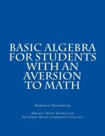 Basic Algebra for Students with an Aversion to Math