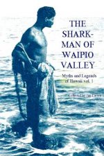 The Shark Man of Waipio Valley: Myths and Legends of Hawaii vol. 1