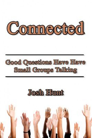 Connected: Good Questions Have Small Groups Talking