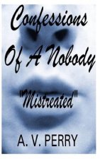 Confessions Of A Nobody: Mistreated