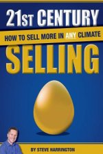 21st Century Selling: How to Sell More in Any Climate