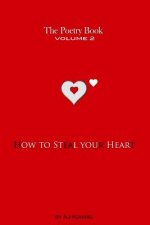 The Poetry Book Volume 2: How To Steal Your Heart