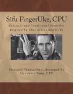 Sifu FingerUke, CPU: Classical and Traditional Favorites Inspired by Chet Atkins and CGPs